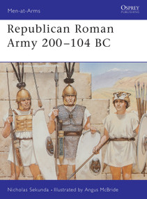 Republican Roman Army 200-104 BC by Nicholas Sekunda, Angus McBride, 9781855325982