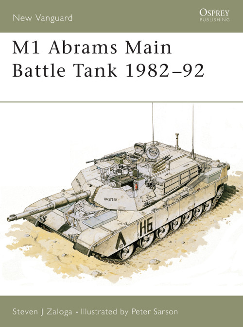 M1 Abrams Main Battle Tank 1982-92 by Steven J. Zaloga, Peter Sarson, 9781855322837