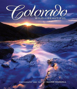 Colorado Wild and Beautiful by Glenn Randall, 9781560373582