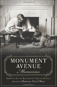 Monument Avenue Memories: (Growing Up on Richmond's Grand Avenue) by Patricia Cecil Hass, 9781626190467
