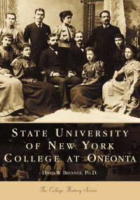 State University of New York: (College at Oneonta) by Ph.D, David W. Brenner, 9780738509648