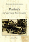 Peabody in Vintage Postcards by William R. Power, 9780738509624