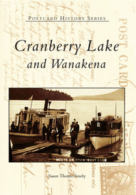 Cranberry Lake and Wanakena by Susan Thomas Smeby, 9780738509693