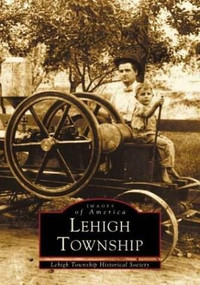 Lehigh Township by Lehigh Township Historical Society, 9780738510217