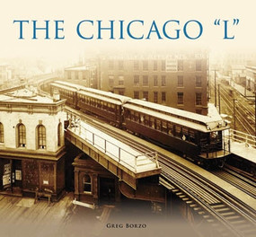 Chicago "L", The by Greg Borzo, 9780738551005