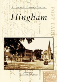 Hingham by James Pierotti, Scott Wahle, 9780738537818