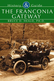 Franconia Gateway by Bruce D. Heald Ph.D., 9780738510415