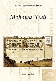 Mohawk Trail by Robert Campanile, 9780738550077