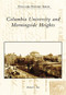 Columbia University and Morningside Heights by Michael V. Susi, 9780738549767