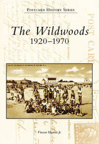 The Wildwoods: (1920-1970) by Vincent Martino Jr., 9780738550039