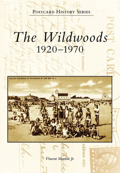 The Wildwoods: (1920-1970) by Vincent Martino Jr., 9780738550039