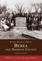Berea and Madison County by Jacqueline Grisby Burnside, 9780738544328