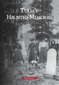 Tulsa's Haunted Memories by Teri French, 9780738583877