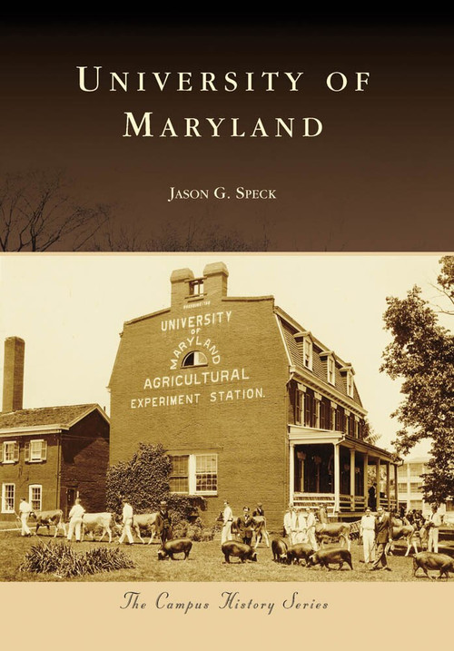 University of Maryland by Jason G. Speck, 9780738586441
