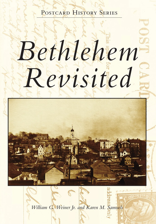 Bethlehem Revisited by William G. Weiner Jr., Karen M. Samuels, 9781467122399
