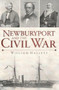Newburyport and the Civil War by William Hallett, 9781609494483