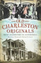 Old Charleston Originals: (From Celebrities to Scoundrels) by Margaret Middleton Rivers Eastman, 9781609492526