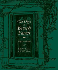 Old Days at Beverly Farms by Mary Larcom Dow, 9781596293991