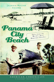 Panama City Beach: (Tales from the World's Most Beautiful Beaches) by Jeannie Weller Cooper, 9781609491413