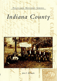Indiana County by John F. Busovicki, 9780738511818