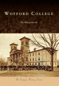 Wofford College by Dr. Phillip Stone, 9780738585956