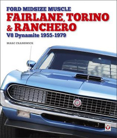 Ford Midsize Muscle - Fairlane, Torino & Ranchero (V8 Dynamite 1955-1979) by Marc Cranswick, 9781845849290