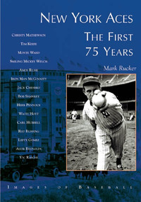 New York Aces: (The First 75 Years) by Mark Rucker, 9780738537849