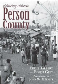Picturing Historic Person County by Eddie Talbert, 9781596292895