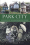 Park City: (A Knoxville Neighborhood History) by Margery Bensey, 9781609494063