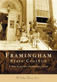 Framingham State College by R. Marc Kantrowitz, Marianne Larson, 9780738512426
