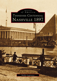 Tennessee Centennial (Nashville 1897) by Bobby Lawrence, 9780738568690