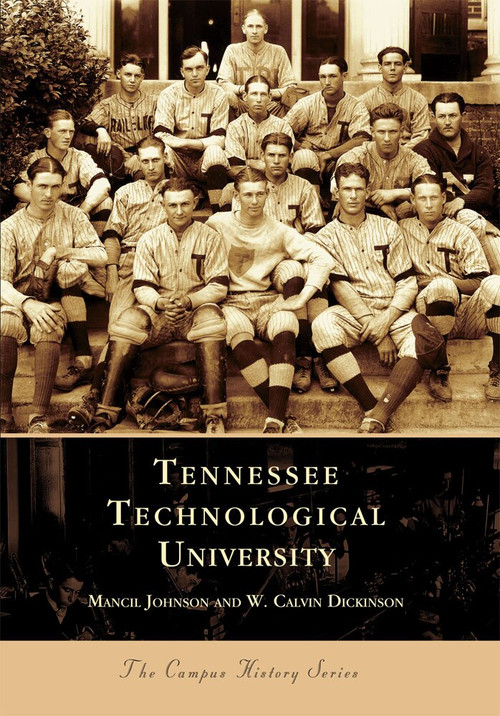 Tennessee Technological University by Mancil Johnson, W. Calvin Dickinson, 9780738514246