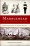 Marblehead Myths, Legends and Lore by Pam Matthias Peterson, 9781596292567