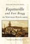 Fayetteville and Fort Bragg in Vintage Postcards by Cumberland County Historical Society, Inc., 9780738513621