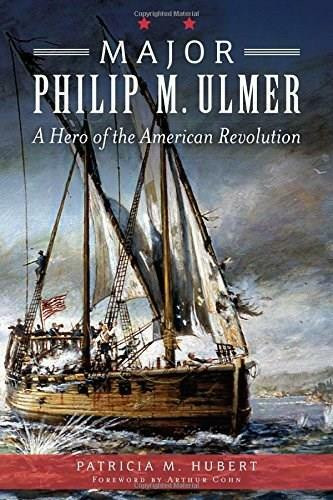Major Philip M. Ulmer: (A Hero of the American Revolution) by Patricia M. Hubert, 9781626195141