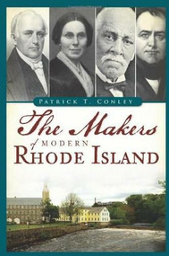The Makers of Modern Rhode Island by Patrick T. Conley, 9781609491642