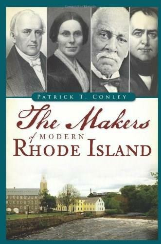 The Makers of Modern Rhode Island by Patrick T. Conley, 9781609491642