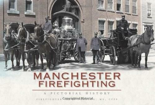 Manchester Firefighting: (A Pictorial History) by Steve Pearson MS CFPS, 9781609490102