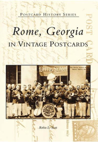 Rome, Georgia in Vintage Postcards by Robin L. Scott, 9780738514079