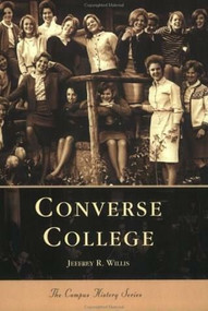 Converse College by Jeffrey R. Willis, 9780738514024