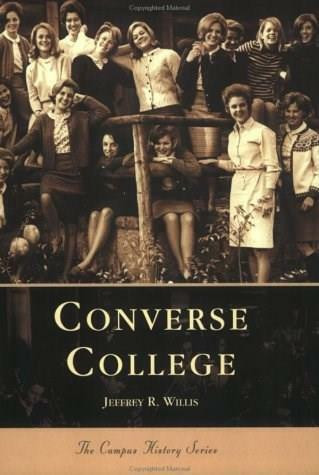 Converse College by Jeffrey R. Willis, 9780738514024