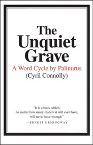 The Unquiet Grave (A Word Cycle by Palinurus) by Cyril Connolly, 9780892550586