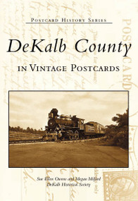 DeKalb County in Vintage Postcards by Sue Ellen Owens, Megan Milford, DeKalb Historical Society, 9780738514017