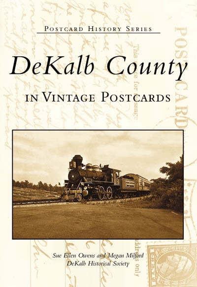 DeKalb County in Vintage Postcards by Sue Ellen Owens, Megan Milford, DeKalb Historical Society, 9780738514017