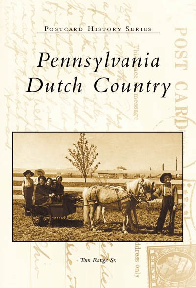 Pennsylvania Dutch Country by Sr., Tom Range, 9780738509990
