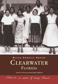 Clearwater, Florida by Sandra W. Rooks, Randolph Lightfoot, 9780738514734