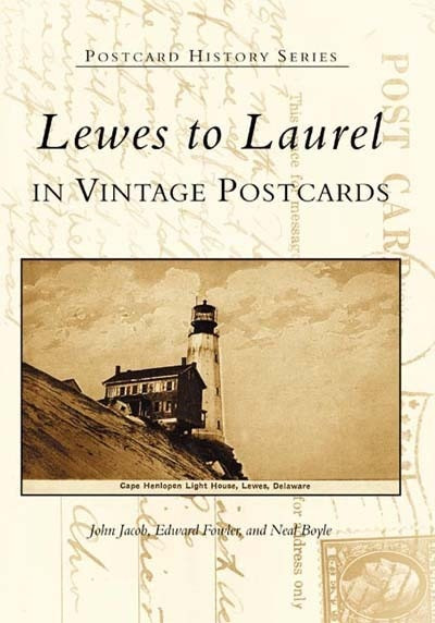 Lewes to Laurel In Vintage Postcards by John Jacob, Edward Fowler, Neal Boyle, 9780738515717