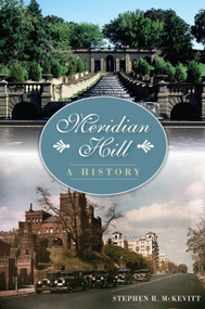 Meridian Hill: (A History) by Stephen R. McKevitt, 9781626195721