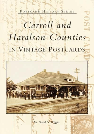 Carroll and Haralson Counties in Vintage Postcards by Dr. David N. Wiggins, 9780738517148