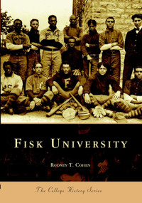 Fisk University by Rodney T. Cohen, 9780738506777
